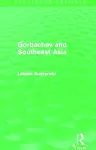 Gorbachev and Southeast Asia (Routledge Revivals) cover