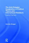 The Anti-Pelagian Imagination in Political Theory and International Relations cover