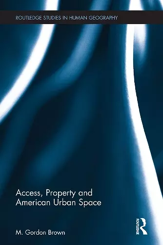 Access, Property and American Urban Space cover