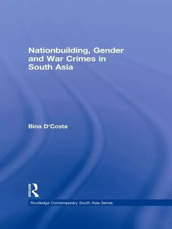 Nationbuilding, Gender and War Crimes in South Asia cover