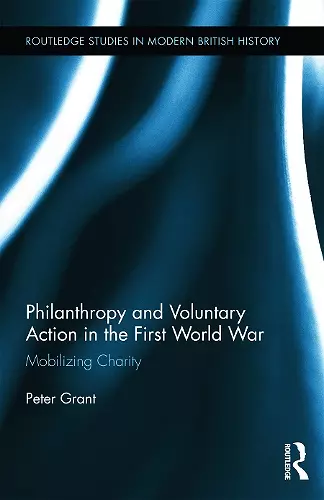 Philanthropy and Voluntary Action in the First World War cover