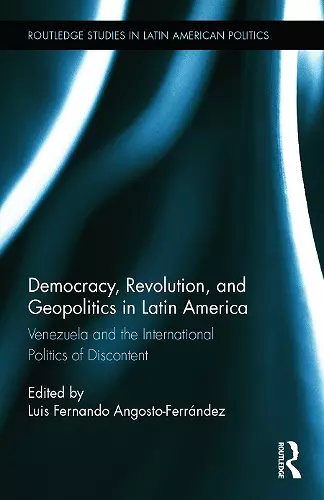 Democracy, Revolution and Geopolitics in Latin America cover