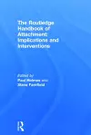 The Routledge Handbook of Attachment: Implications and Interventions cover