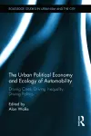 The Urban Political Economy and Ecology of Automobility cover