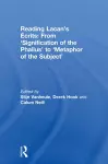 Reading Lacan’s Écrits: From ‘Signification of the Phallus’ to ‘Metaphor of the Subject’ cover