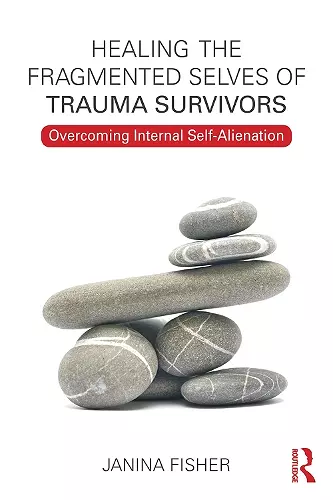 Healing the Fragmented Selves of Trauma Survivors cover