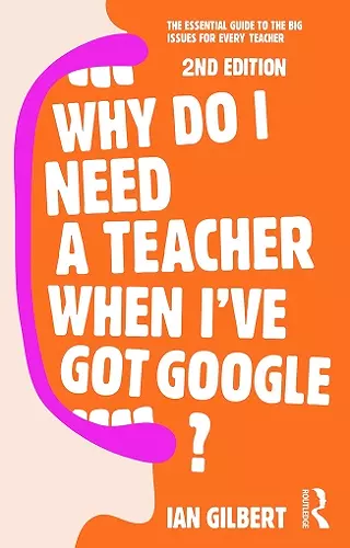Why Do I Need a Teacher When I've got Google? cover