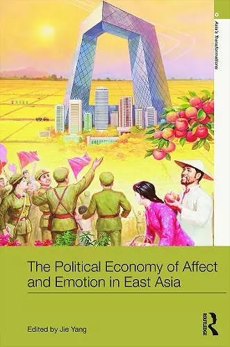 The Political Economy of Affect and Emotion in East Asia cover