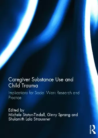 Caregiver Substance Use and Child Trauma cover