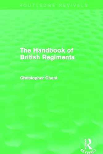 The Handbook of British Regiments (Routledge Revivals) cover