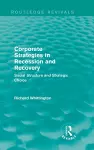 Corporate Strategies in Recession and Recovery (Routledge Revivals) cover