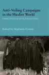 Anti-Veiling Campaigns in the Muslim World cover