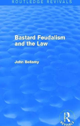 Bastard Feudalism and the Law (Routledge Revivals) cover