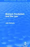 Bastard Feudalism and the Law (Routledge Revivals) cover