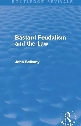 Bastard Feudalism and the Law (Routledge Revivals) cover