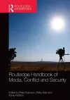 Routledge Handbook of Media, Conflict and Security cover