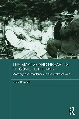 The Making and Breaking of Soviet Lithuania cover