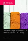 The Routledge Handbook of Philosophy of Well-Being cover