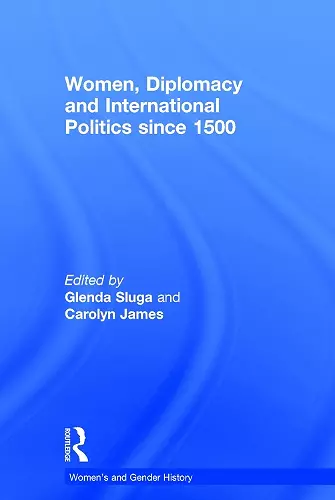 Women, Diplomacy and International Politics since 1500 cover