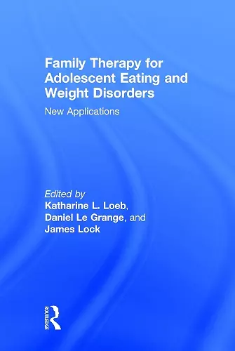 Family Therapy for Adolescent Eating and Weight Disorders cover