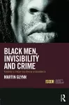 Black Men, Invisibility and Crime cover