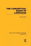 The Conceptual Basis of Language (RLE Linguistics A: General Linguistics) cover