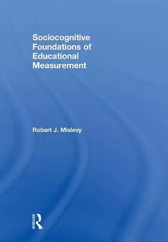 Sociocognitive Foundations of Educational Measurement cover