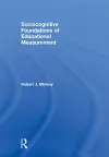 Sociocognitive Foundations of Educational Measurement cover