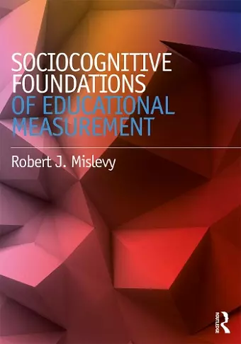 Sociocognitive Foundations of Educational Measurement cover