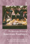 The Routledge History of American Foodways cover
