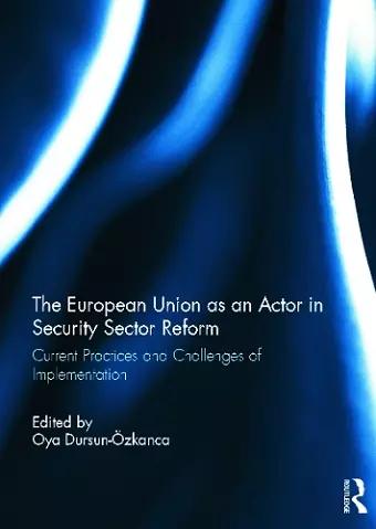 The European Union as an Actor in Security Sector Reform cover