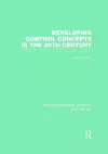 Developing Control Concepts in the Twentieth Century (RLE Accounting) cover