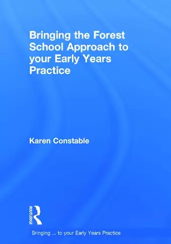 Bringing the Forest School Approach to your Early Years Practice cover