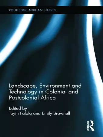 Landscape, Environment and Technology in Colonial and Postcolonial Africa cover