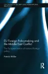 EU Foreign Policymaking and the Middle East Conflict cover