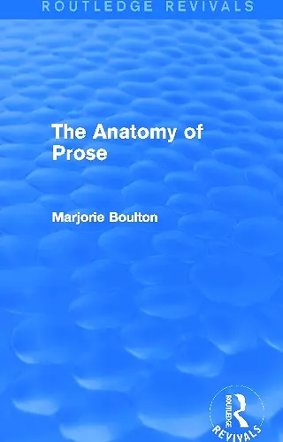 The Anatomy of Prose (Routledge Revivals) cover