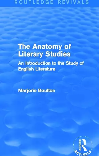 The Anatomy of Literary Studies (Routledge Revivals) cover