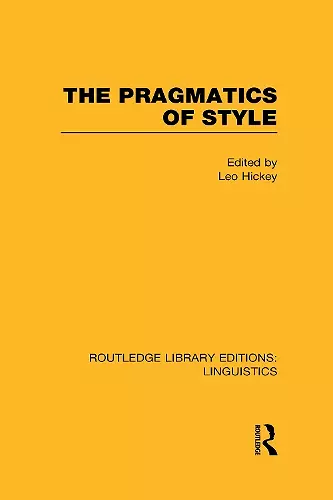 The Pragmatics of Style (RLE Linguistics B: Grammar) cover