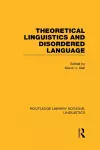 Theoretical Linguistics and Disordered Language (RLE Linguistics B: Grammar) cover