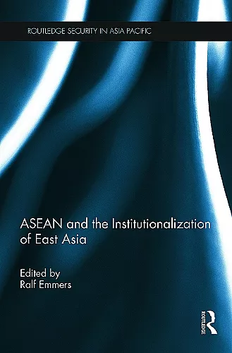 ASEAN and the Institutionalization of East Asia cover