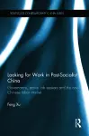 Looking for Work in Post-Socialist China cover