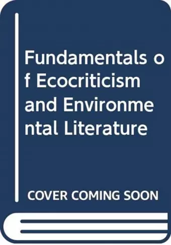 Fundamentals of Ecocriticism and Environmental Literature cover