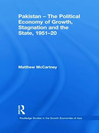 Pakistan - The Political Economy of Growth, Stagnation and the State, 1951-2009 cover