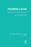 Figuring Lacan (RLE: Lacan) cover