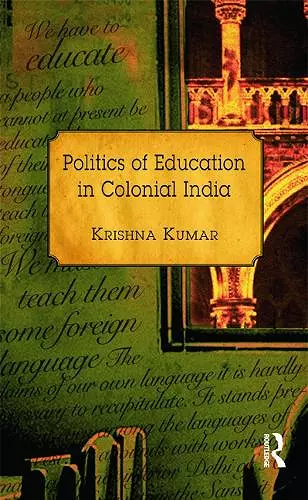 Politics of Education in Colonial India cover