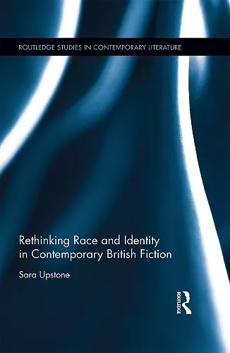 Rethinking Race and Identity in Contemporary British Fiction cover