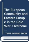 The European Community and Eastern Europe in the Long 1970s cover