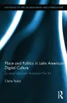 Place and Politics in Latin American Digital Culture cover