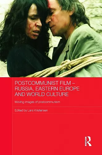 Postcommunist Film - Russia, Eastern Europe and World Culture cover