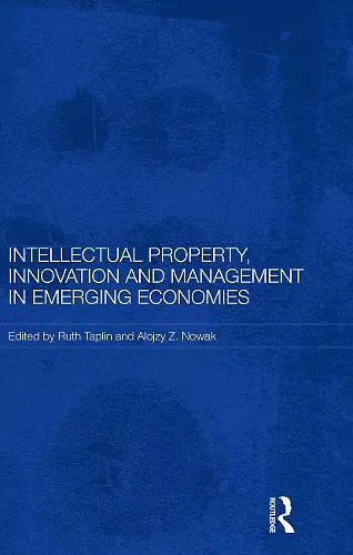 Intellectual Property, Innovation and Management in Emerging Economies cover